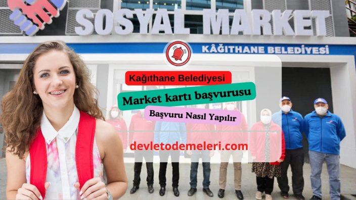 Kağıthane Belediyesi Market kartı başvurusu