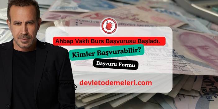 Ahbap Vakfı Burs Başvurusu Başladı. Kimler Başvurabilir? Başvuru Formu