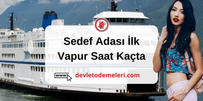 Sedef Adası Vapur Saatleri. bostancı - büyükada -sedef adası hattı