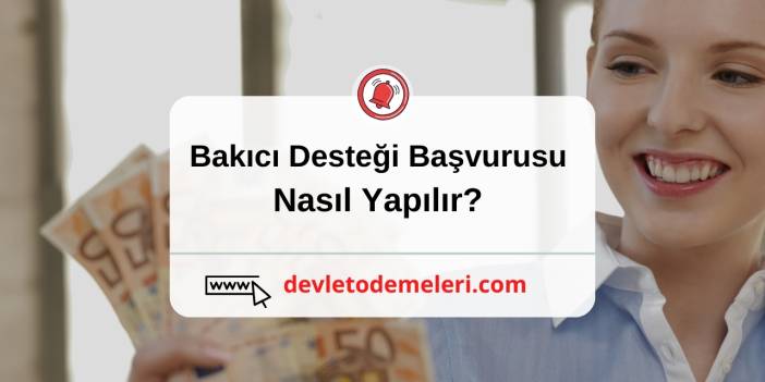 Bakıcı Desteği Başvurusu Nasıl Yapılır? Çalışan Annelere 325 Euro Destek. Başvuru Formu Linki