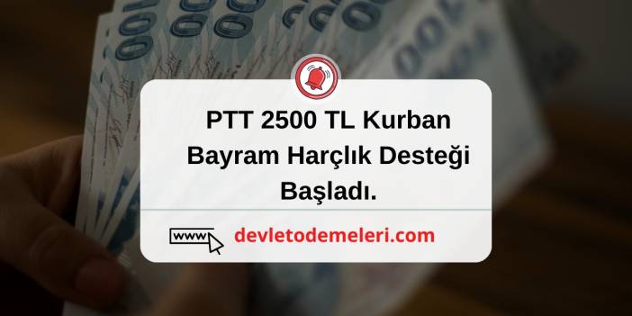 PTT 2500 TL Kurban Bayram Harçlık Desteği Başladı