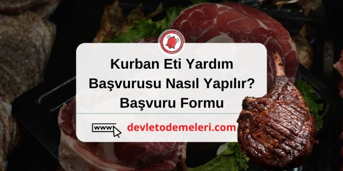 Kurban Eti Yardım Başvurusu Nasıl Yapılır? Kurban Eti Yardımı Veren Belediyeler ve dernekler