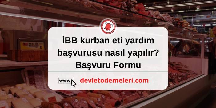 İBB kurban eti yardım başvurusu nasıl yapılır? Başvuru Formu