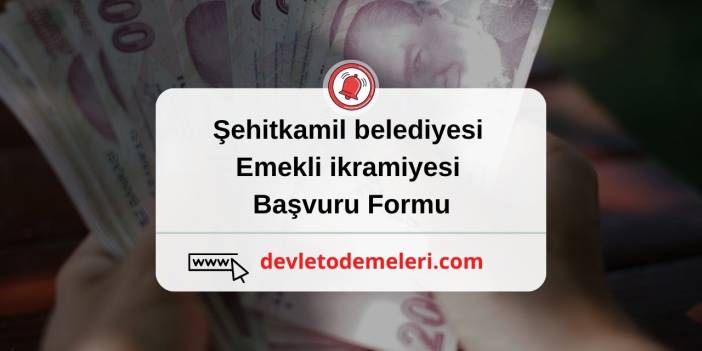 şehitkamil belediyesi emekli ikramiyesi