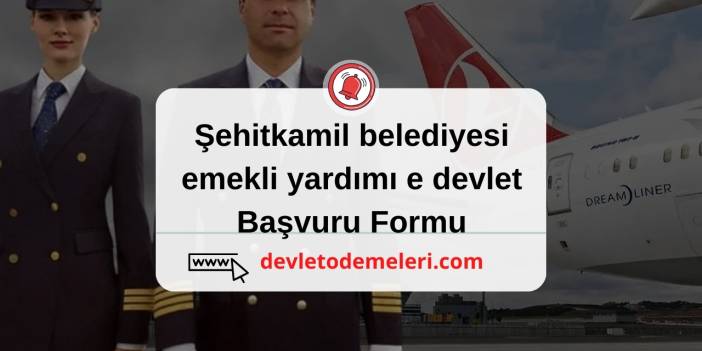 Şehitkamil belediyesi emekli yardımı e devlet