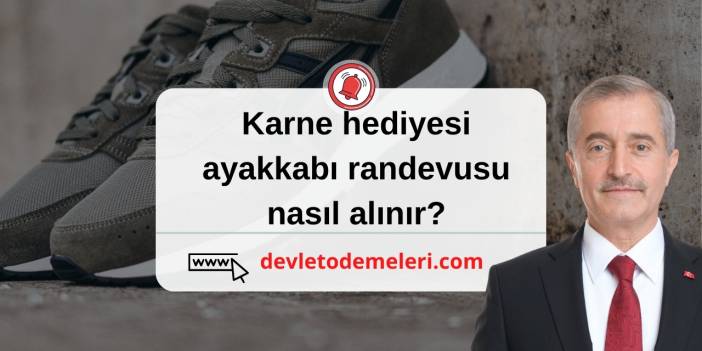 Karne hediyesi ayakkabı randevusu nasıl alınır?