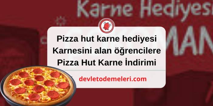 pizza hut karne hediyesi