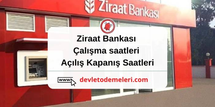 Ziraat Bankası çalışma saatleri. Açılış Kapanış Saatleri