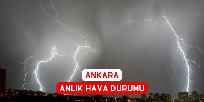 Ankara Günlük Hava Durumu ve Haberleri