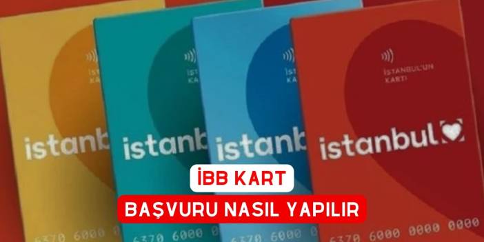 ibb kart başvuru nasıl yapılır? kimler başvurabilir?