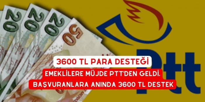 Emeklilere Müjde PTT'den Geldi. Başvuranlara Anında 3600 TL Destek