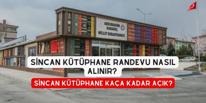 Sincan kütüphane randevu nasıl alınır? Sincan kütüphane kaça kadar açık? Devlet Ödemeleri