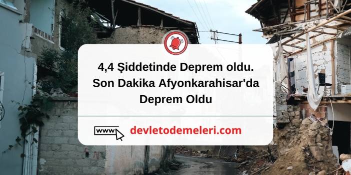 4,4 Şiddetinde Deprem oldu. Son Dakika Afyonkarahisar'da Deprem Oldu