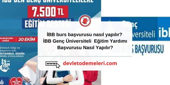 İBB burs başvurusu nasıl yapılır? İBB Genç Üniversiteli Eğitim Yardımı Başvurusu Nasıl Yapılır?