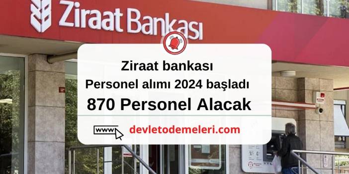 ziraat bankası personel alımı 2024 başladı. Ziraat Bankası 870 Personel Alacak