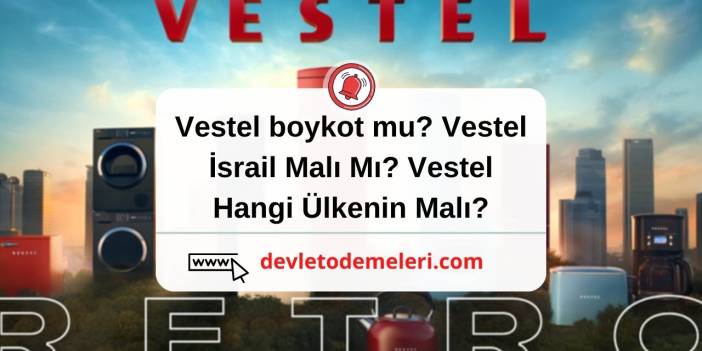 Vestel boykot mu? Vestel İsrail Malı Mı? Vestel Hangi Ülkenin Malı?