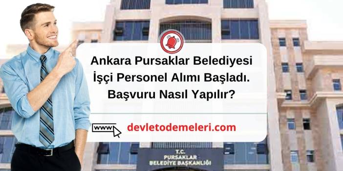 Ankara Pursaklar Belediyesi İşçi Personel Alımı Başladı. Başvuru Nasıl Yapılır?