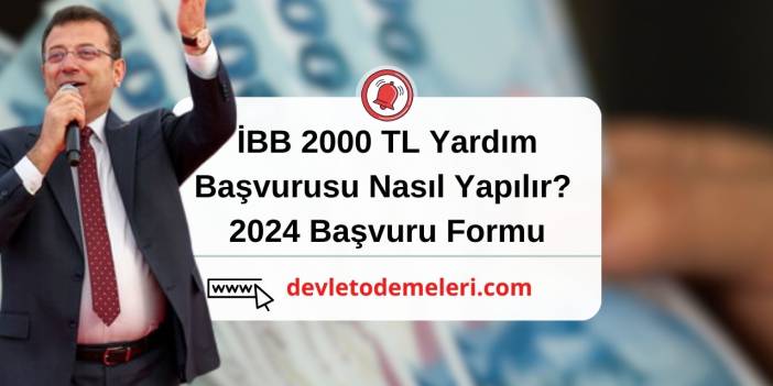 İBB 2000 TL Yardım Başvurusu Nasıl Yapılır? 2024 Başvuru Formu