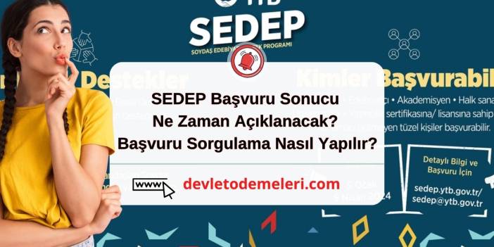 SEDEP Başvuru Sonucu Ne Zaman Açıklanacak? Başvuru Sorgulama Nasıl Yapılır?