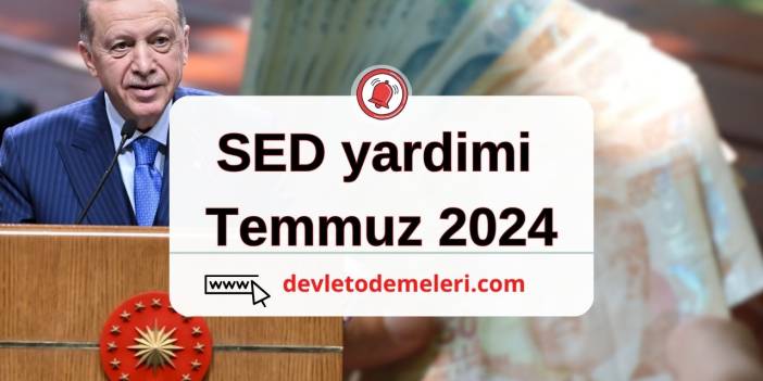 sed yardimi temmuz 2024