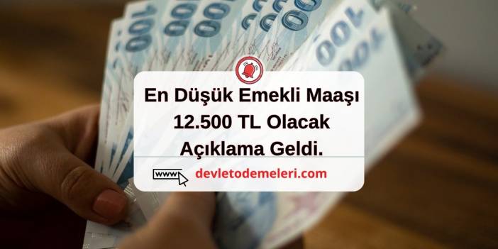 En Düşük Emekli Maaşı 12.500 TL Olacak. Açıklama Geldi. SON Dakika Emekli Maaş Açıklaması