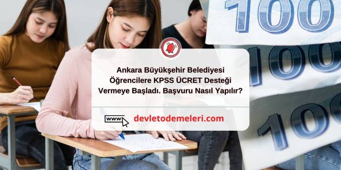 Ankara Büyükşehir Belediyesi Öğrencilere KPSS ÜCRET Desteği Vermeye Başladı. Başvuru Nasıl Yapılır?