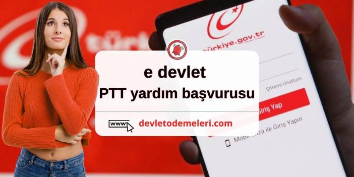 e devlet ptt yardım başvurusu