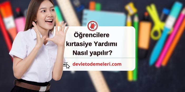 Öğrencilere kırtasiye Yardımı nasıl yapılır?