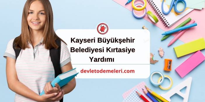 Kayseri Büyükşehir Belediyesi Kırtasiye Yardımı Başladı. İlkokul, Ortaokul, Lise Öğrencilerine Kırtasiye Yardımı Verilecek