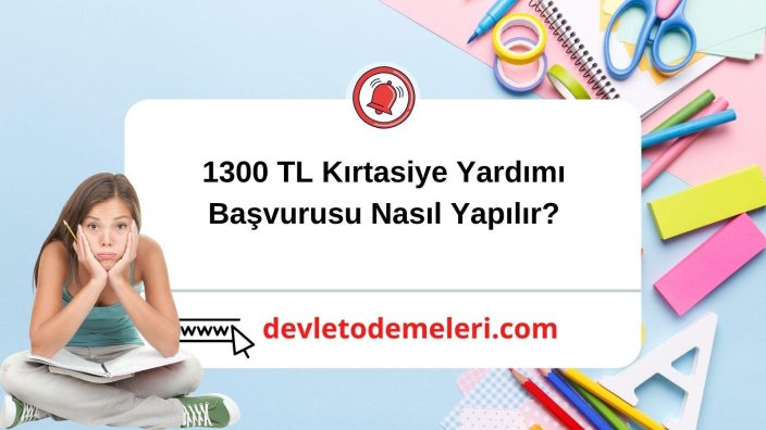 1300 TL Kırtasiye Yardımı Başladı. Kimler Başvurabilir? Başvuru Formu