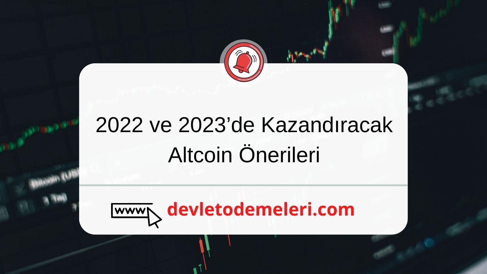 2022 ve 2023’de Kazandıracak Altcoin Önerileri