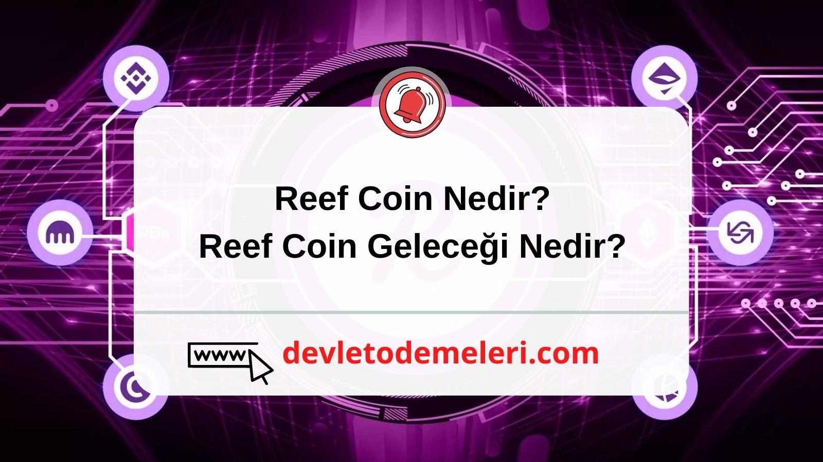 Reef Coin Nedir Reef Coin Geleceği Nedir