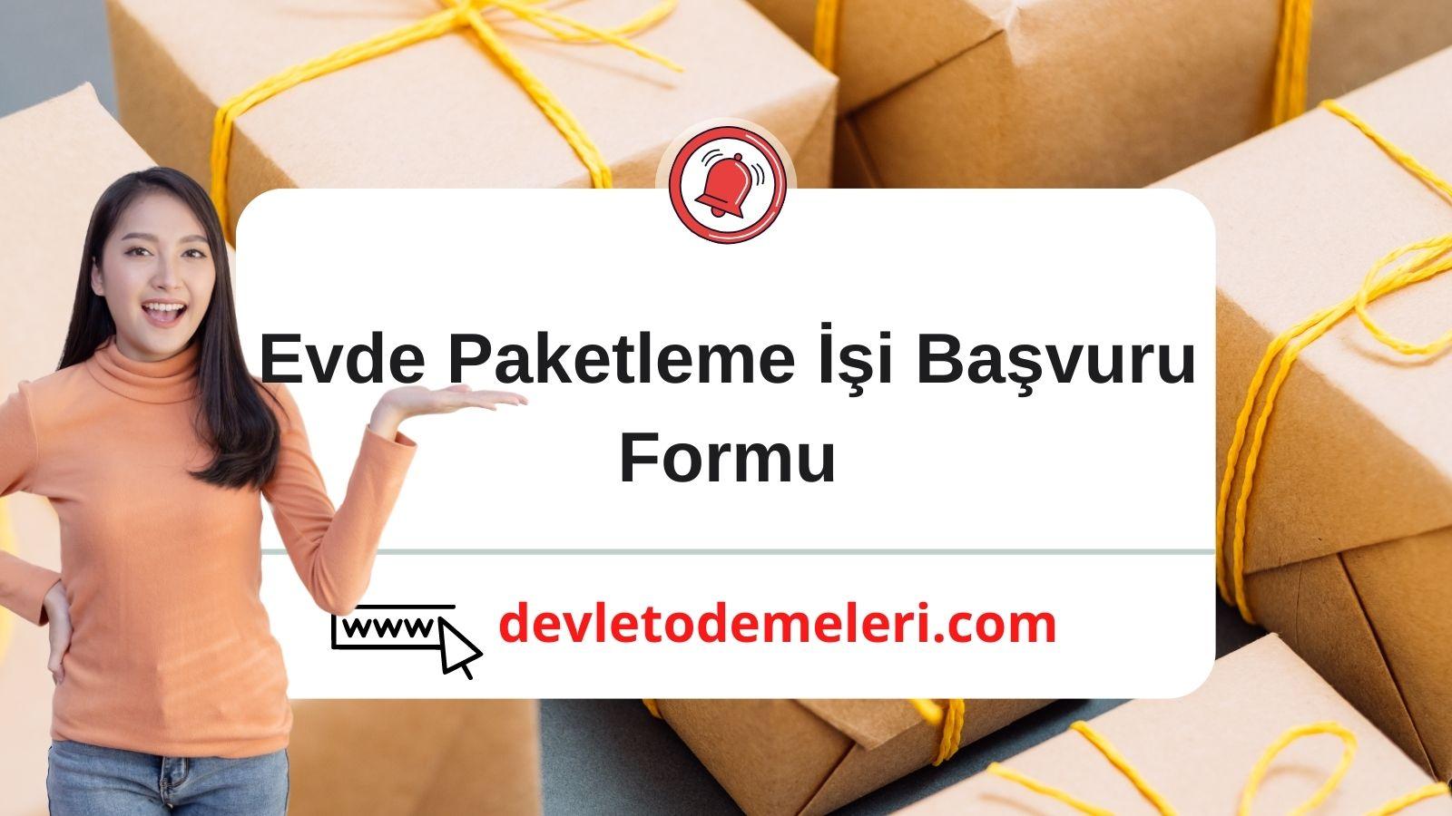 Evde Paketleme İşi Başvuru Formu