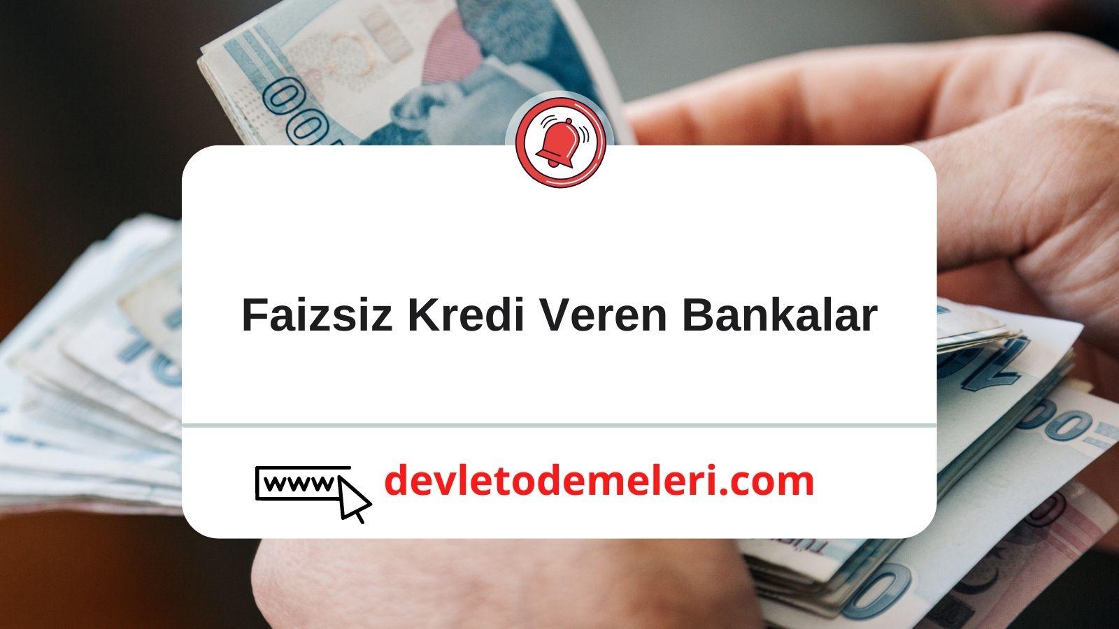 faizsiz kredi veren bankalar