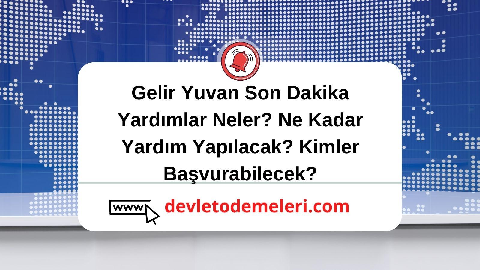 gelir yuvan haberleri