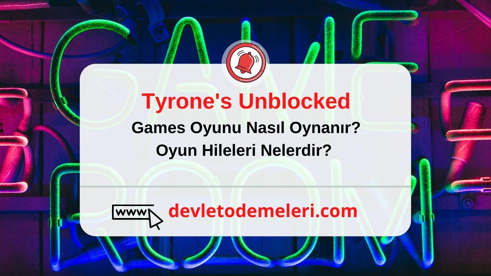 Tyrone's Unblocked Games 