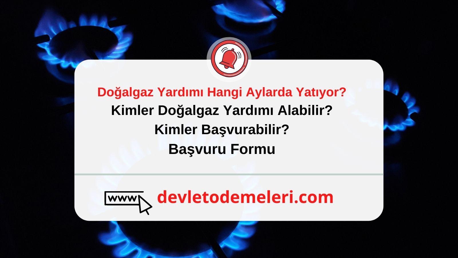 Doğalgaz Yardımı Hangi Aylarda Yatıyor