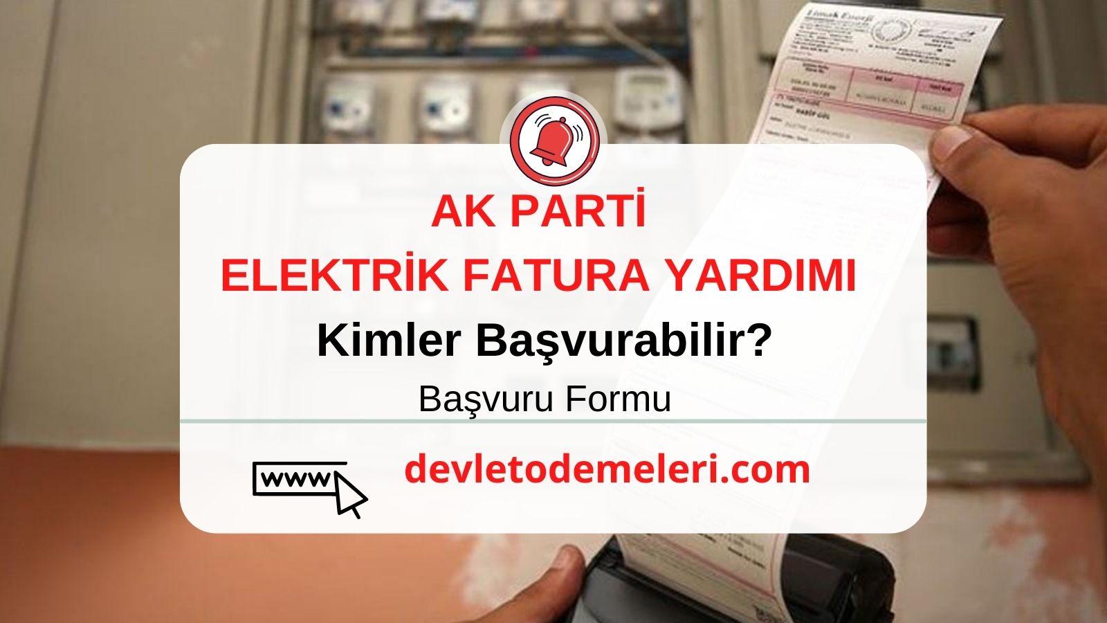 AK Parti Elektrik Fatura Yardım Başvurusu 