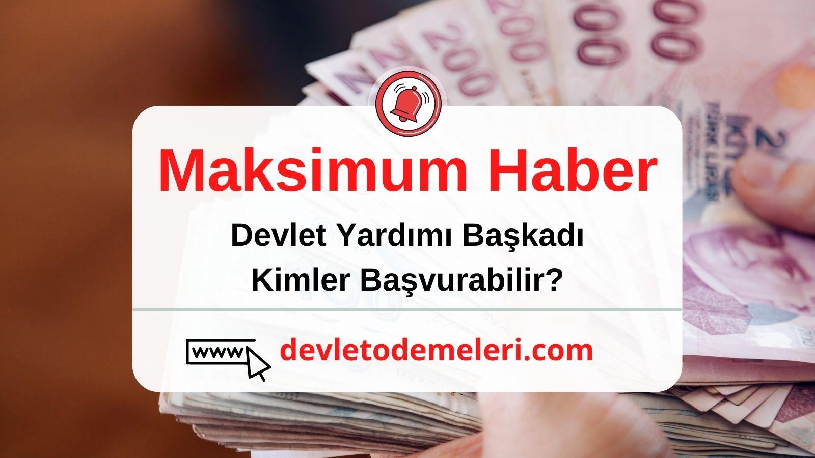 Maksimum Haber Devlet Yardımı