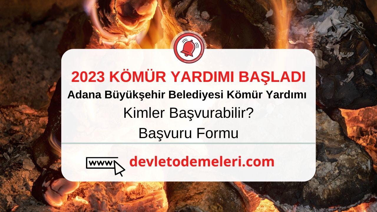 Adana Büyükşehir Belediyesi Kömür Yardımı Başvurusu 2023