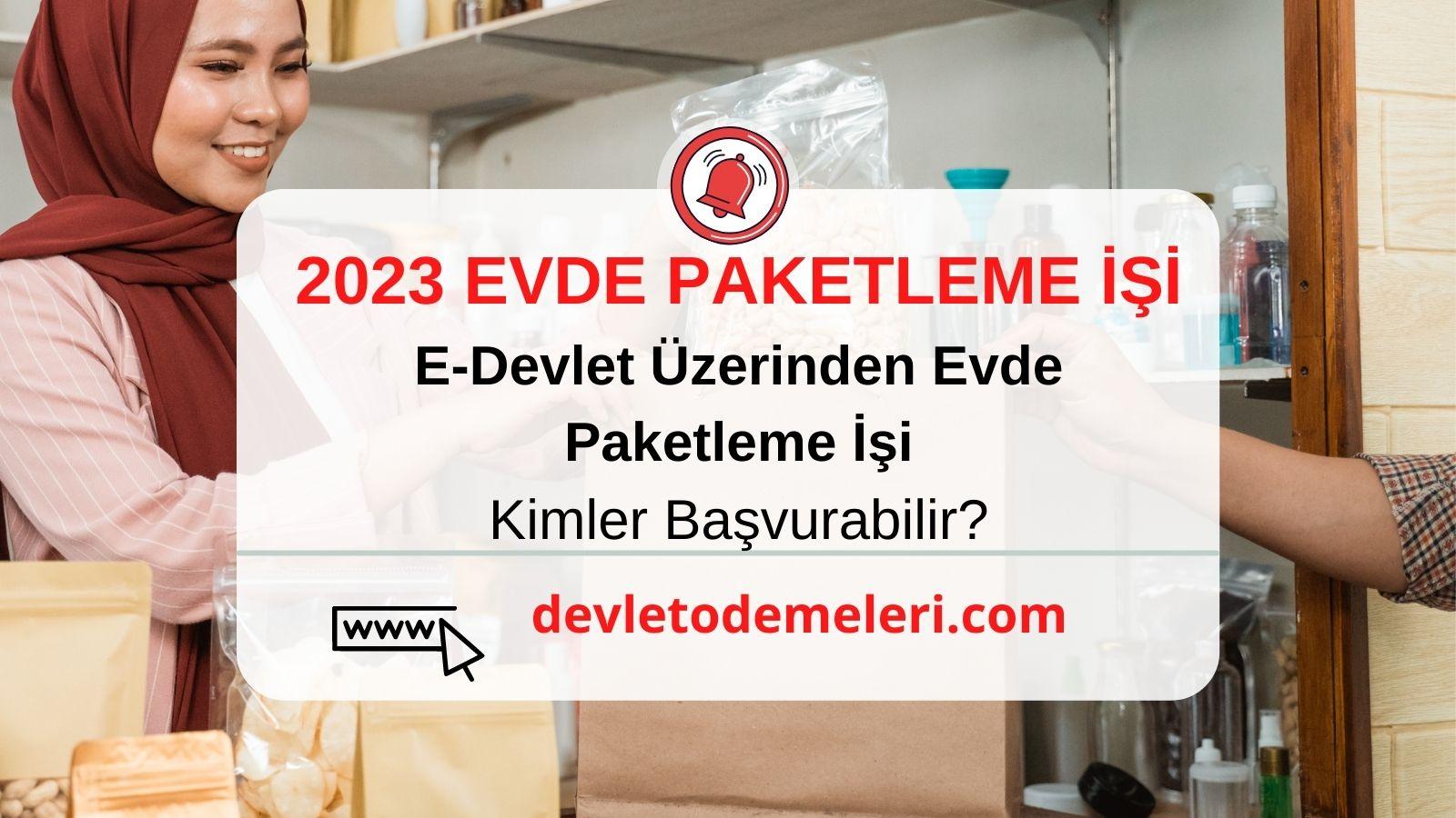 E-Devlet Üzerinden Evde Paketleme İşi