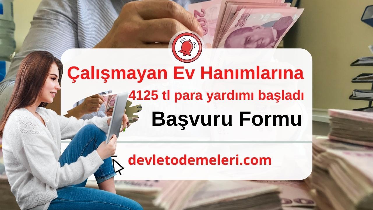 Çalışmayan Ev Hanımlarına 4125 tl destek verilmeye başlandı.