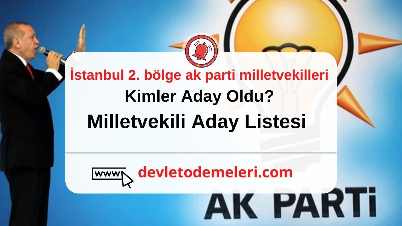İstanbul 2. bölge ak parti milletvekilleri