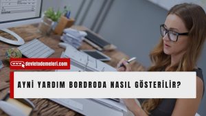 Ayni Yardım Bordroda Nasıl Gösterilir