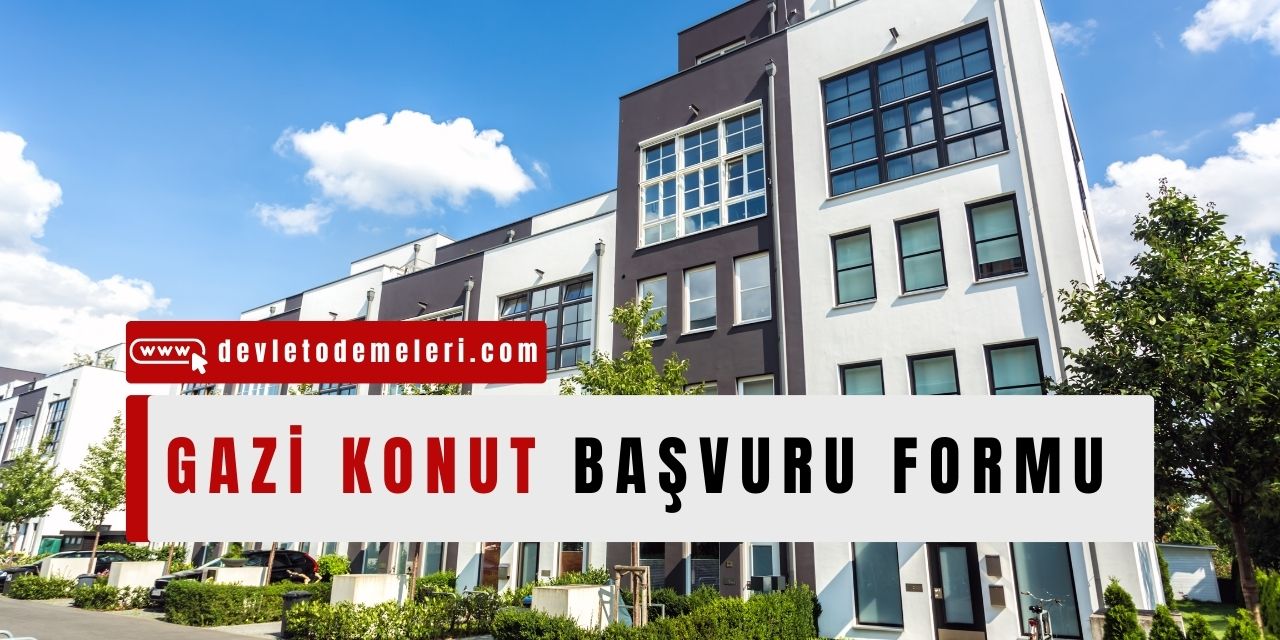 Gazi konut başvuru formu