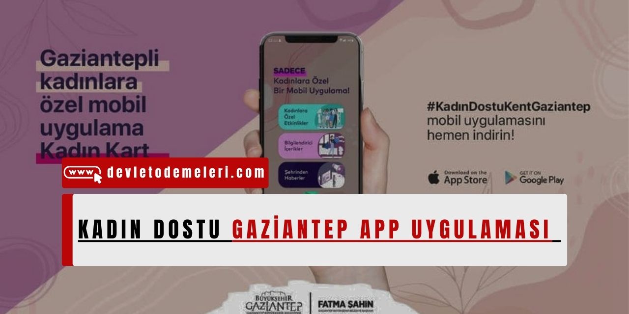 Kadın Dostu Gaziantep App Uygulaması Nedir?