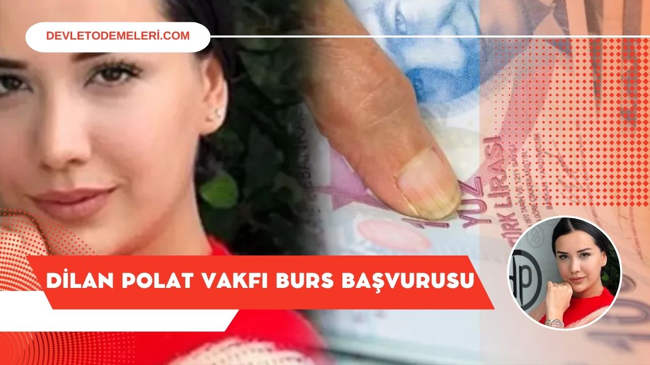 Dilan Polat vakfı burs Başvurusu