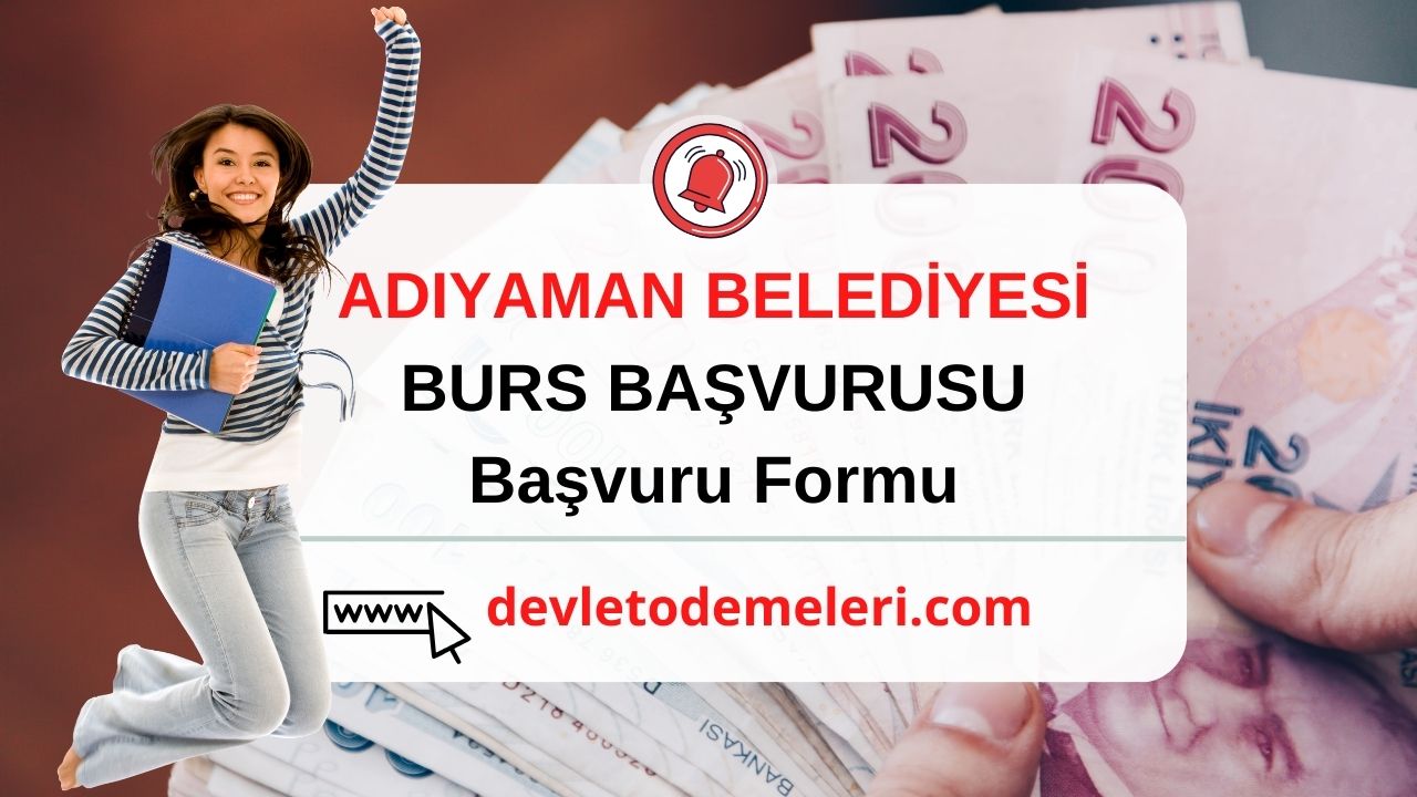 Adıyaman Belediyesi Burs Başvurusu 2023 - 2024 Nasıl Yapılır? Başvuru Formu