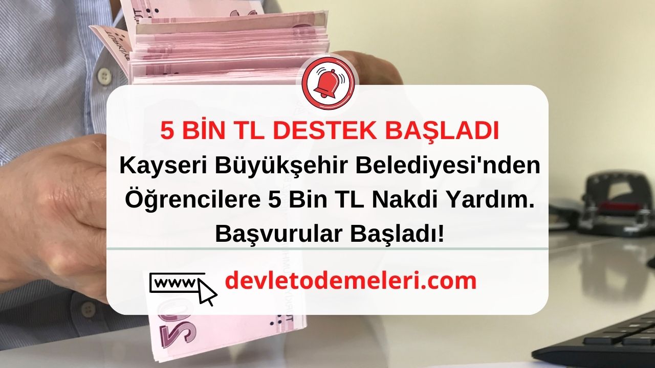 Kayseri Büyükşehir Belediyesi'nden Öğrencilere 5 Bin TL Nakdi Yardım. Başvurular Başladı!