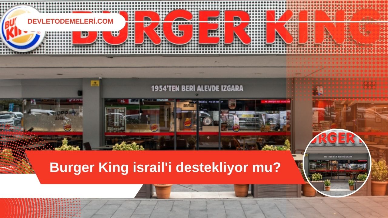 Burger King israil'i destekliyor mu